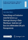 Cover-Bild zum Titel 'Entwicklung und Evaluation eines Verfahrens zur Datenspeicherung in Data-Warehouse-Systemen auf Basis des Information Lifecycle Managements' von 'Sebastian Büsch'