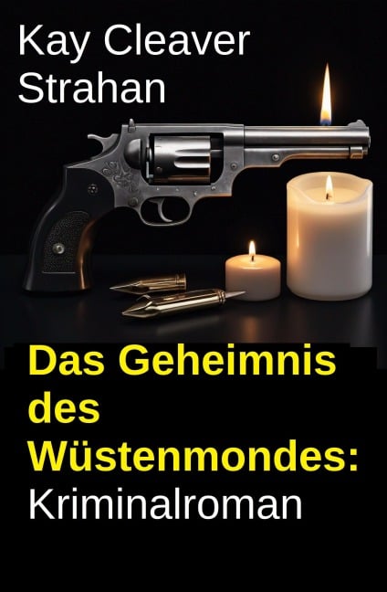 Das Geheimnis des Wüstenmondes: Kriminalroman - Kay Cleaver Strahan