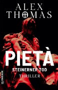 Cover-Bild zum Titel 'Pietà - Steinerner Tod' von 'Alex Thomas'