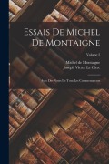 Cover-Bild zum Titel 'Essais De Michel De Montaigne: Avec Des Notes De Tous Les Commentateurs; Volume 2' von 'Joseph Victor Le Clerc, Michel De Montaigne'