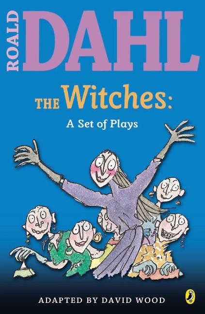 The Witches: A Set of Plays - Roald Dahl