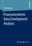 Cover-Bild zum Titel 'Praxisorientierte Data Envelopment Analysis' von 'Philip Kerpen'