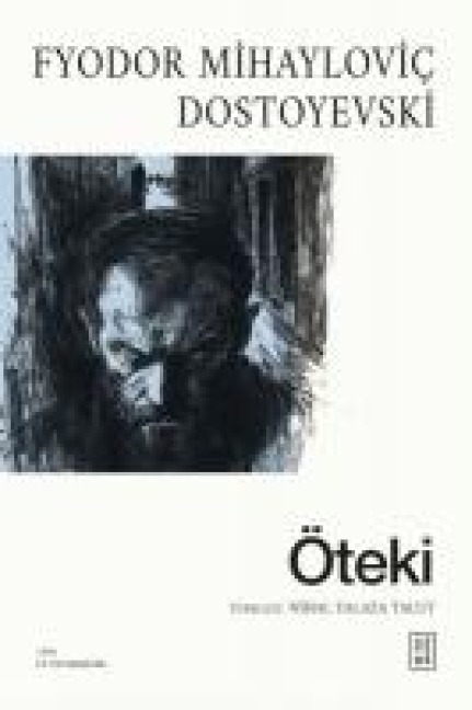 Öteki - Fyodor Mihaylovic Dostoyevski