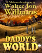 Cover-Bild zum Titel 'Daddy's World' von 'Walter Jon Williams'