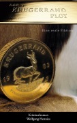Cover-Bild zum Titel 'Der Krügerrand Plot - eine reale Fiktion' von 'Wolfgang Hennies'