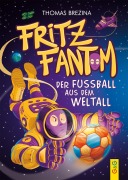 Cover-Bild zum Titel 'Fritz Fantom - Der Fußball aus dem Weltall' von 'Thomas Brezina'