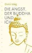 Cover-Bild zum Titel 'Die Angst, der Buddha und ich' von 'Doris Iding'