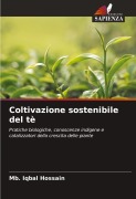 Cover-Bild zum Titel 'Coltivazione sostenibile del tè' von 'Mb. Iqbal Hossain'