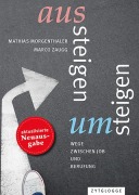 Cover-Bild zum Titel 'Aussteigen - Umsteigen' von 'Mathias Morgenthaler, Marco Zaugg'