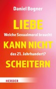 Cover-Bild zum Titel 'Liebe kann nicht scheitern' von 'Daniel Bogner'
