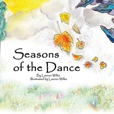 Seasons of the Dance - Lauren T Wilke