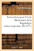 Instructions Pour l'Étude Élémentaire de la Linguistique Indo-Européenne - Abel Hovelacque