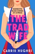Cover-Bild zum Titel 'The Trad Wife' von 'Carrie Hughes'