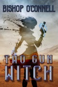Cover-Bild zum Titel 'Two-Gun Witch' von 'Bishop O'Connell'
