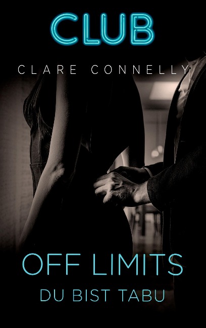 Off Limits - Du bist tabu - Clare Connelly