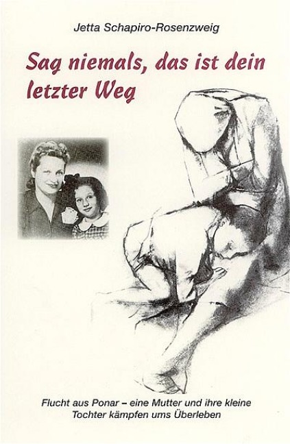 Sag niemals, das ist dein letzter Weg - Jetta Schapiro-Rosenzweig