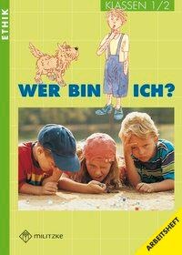 Ethik. Klassen 1/2. Arbeitsheft. Wer bin ich? Rheinland-Pfalz, Sachsen-Anhalt, Thüringen - Barbara Brüning, Helge Eisenschmidt