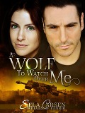 Cover-Bild zum Titel 'A Wolf to Watch Over Me (Wolves of Fenrir, #1)' von 'Sela Carsen'