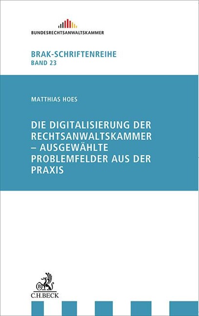 Die Digitalisierung der Rechtsanwaltskammer - Ausgewählte Problemfelder aus der Praxis - Matthias Hoes