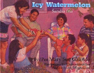 Icy Watermelon/Sandia Fria - Mary Sue Galindo