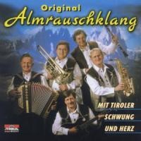 Mit Tiroler Schwung Und Herz - Original Almrauschklang