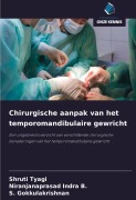 Cover-Bild zum Titel 'Chirurgische aanpak van het temporomandibulaire gewricht' von 'Shruti Tyagi, Niranjanaprasad Indra B., S. Gokkulakrishnan'