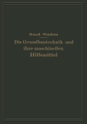 Cover-Bild zum Titel 'Die Grundbautechnik und ihre maschinellen Hilfsmittel' von 'O. Wundram, G. Hetzell'