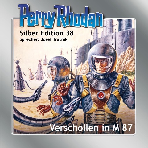 Perry Rhodan Silber Edition 38: Verschollen in M 87 - Clark Darlton, H. G. Ewers, Kurt Mahr, William Voltz