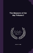 The Manners of the Day Volume 1 - 1799-1861 Gore