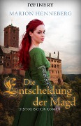 Cover-Bild zum Titel 'Die Entscheidung der Magd' von 'Marion Henneberg'