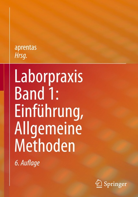 Laborpraxis Band 1: Einführung, Allgemeine Methoden - 