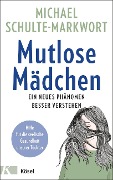 Cover-Bild zum Titel 'Mutlose Mädchen' von 'Michael Schulte-Markwort'