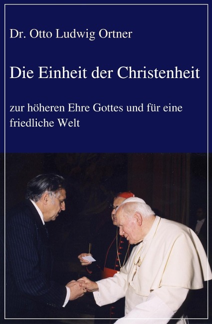 Die Einheit der Christenheit - Otto Ludwig Ortner