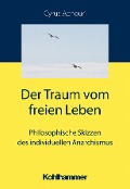 Cover-Bild zum Titel 'Der Traum vom freien Leben' von 'Cyrus Achouri'