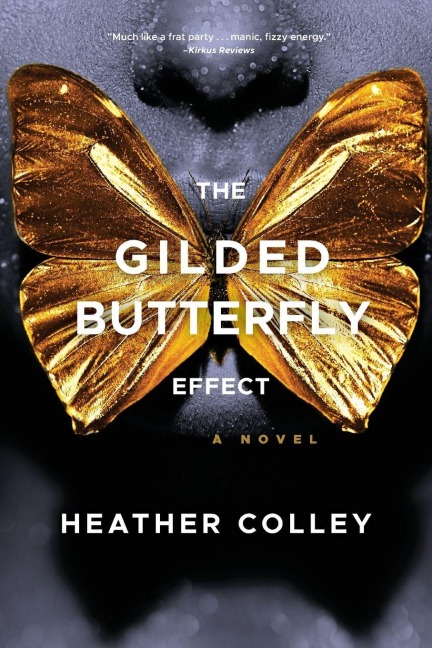 The Gilded Butterfly Effect - Heather Colley