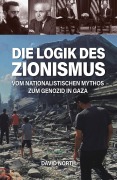 Cover-Bild zum Titel 'Die Logik des Zionismus' von 'David North'