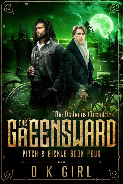 The Greensward - Pitch & Sickle Book Four (The Diabolus Chronicles, #4) - D K Girl