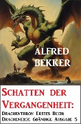 Schatten der Vergangenheit: Drachenthron Erstes Buch: Drachenerde 6bändige Ausgabe 5 - Alfred Bekker