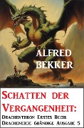 Cover-Bild zum Titel 'Schatten der Vergangenheit: Drachenthron Erstes Buch: Drachenerde 6bändige Ausgabe 5' von 'Alfred Bekker'
