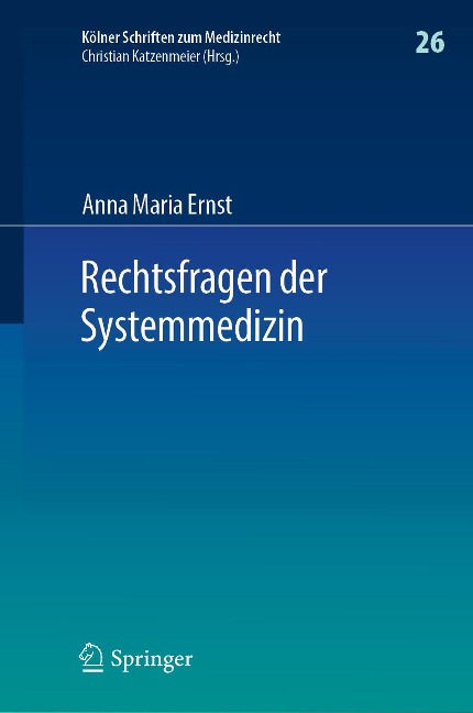 Rechtsfragen der Systemmedizin - Anna Maria Ernst