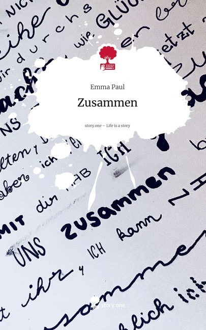 Zusammen. Life is a Story - story.one - Emma Paul