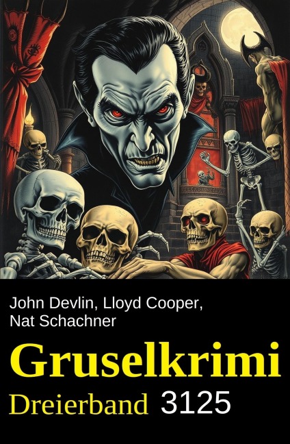 Gruselkrimi Dreierband 3125 - John Devlin, Nat Schachner, Lloyd Cooper