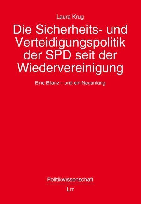 Die Sicherheits- und Verteidigungspolitik der SPD seit der Wiedervereinigung - Laura Krug