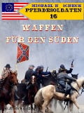 Cover-Bild zum Titel 'Waffen für den Süden' von 'Michael Schenk'