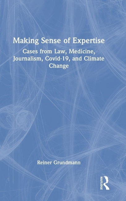 Making Sense of Expertise - Reiner Grundmann