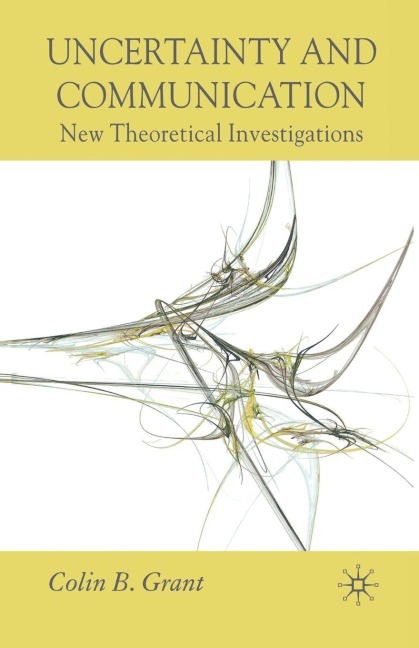 Uncertainty and Communication - Colin B Grant