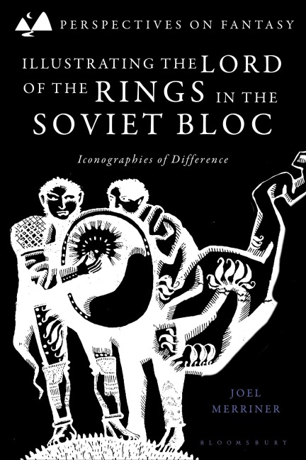 Illustrating the Lord of the Rings in the Soviet Bloc - Joel Merriner