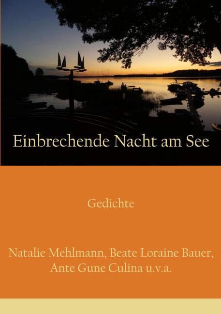 Einbrechende Nacht am See - Natalie Mehlmann, Beate Loraine Bauer, Ante Gune Culina