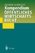 Cover-Bild zum Titel 'Kompendium Öffentliches Wirtschaftsrecht' von 'Reiner Schmidt'