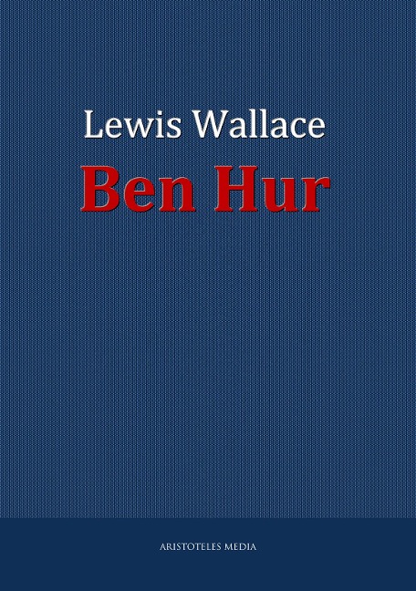 Ben Hur - Lewis Wallace